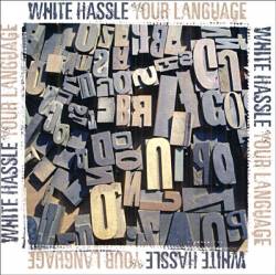 White Hassle : Your Language